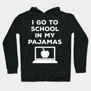 i go to school in my pajamas Hoodie